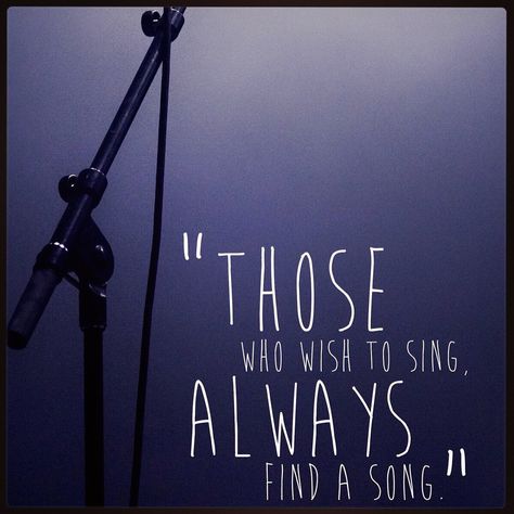 "Those who wish to sing, always find a song". One of my #favorite #quotes I do have a song. #sing #song #wish #voice #vocal #music #singer #songwriter #mic #micstand #microphone #stage #recording #studio #melody #love #heart #lyrics #words #chorus #verse #hook #meaning #story #truth #feeling #emotions #talk Nightbirde Singer Quote, Songwriting Quotes, Voice Quotes, Dreamer Quotes, Singer Quote, Sing Song, Freedom Quotes, Midnight Memories, Catty Noir