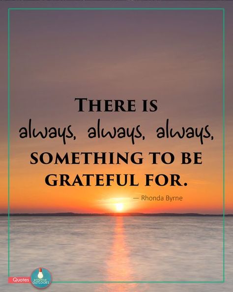 My Positive Outlooks on Instagram: "There is always, always, always, something to be grateful for. - Rhonda Byrne #instamood #picoftheday #inspirational #motivational #lifeisgood #mypositiveoutlooks" Rhonda Byrne Quotes, Mirror Quotes, Grateful Quotes, Good Morning Happy Sunday, Rhonda Byrne, Always Be Grateful, Powerful Inspirational Quotes, Happy New Year Greetings, Attitude Of Gratitude