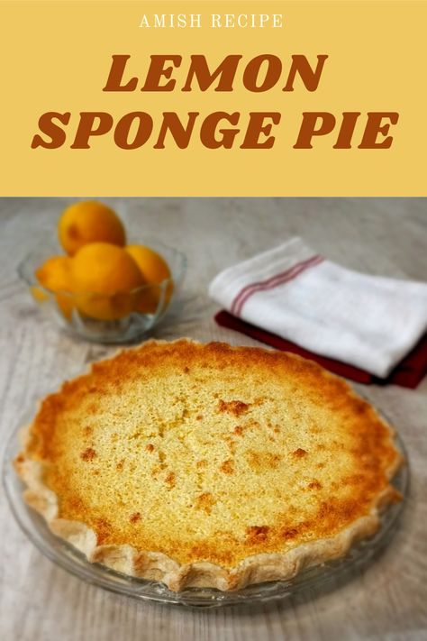 Lemon Sponge Pie Amish Pie Recipes, Lemon Sponge Pie Recipe, Creamy Pecan Pie Recipe, Lemon Sponge Pie, Lemon Custard Filling, Pumpkin Custard Pie Recipe, Amish Pie, Lemon Custard Pie, Lemon Fluff