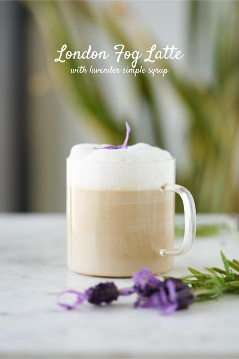 London Fog Latte with Lavender Simple Syrup Earl Grey Tea Latte, London Fog Recipe, London Fog Latte, Earl Grey Latte, London Fog Tea, Tea Blends Recipes, Homemade Coffee Creamer, Lavender Recipes, Foraging Recipes