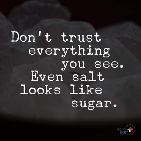 Dont Trust Everything You See, Dont Trust People, Card Quotes, Don't Trust Anyone, Trust Quotes, Unspoken Words, Don't Trust, Dont Trust, Common Sense