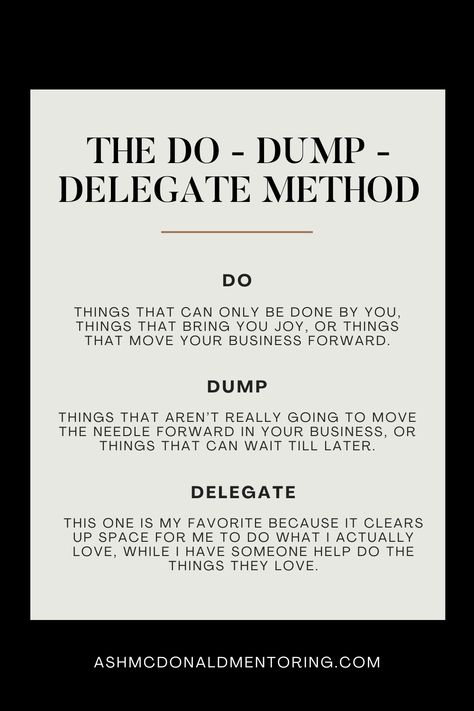 How to be more productive with your time management by creating a do, dump, delegate routine where you make sure you're spending your energy and time on what matters. The 3 Ds for an efficient work schedule for your business. #timemanagementstrategy Be A Better Manager, Time Management For Entrepreneurs, Managing A Team, How To Be A Manager, Delegating Work, Time Management Aesthetic, Working Genius, Great Manager, Life Admin