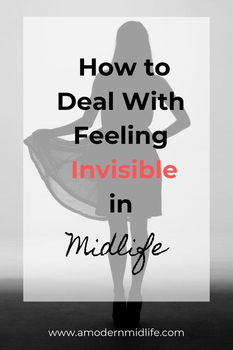 How to Deal with Feeling Invisible in Midlife | A Modern Midlife Midlife Crisis Quotes, Sagging Jowls, Being Invisible, Feel Invisible, Feeling Invisible, Midlife Crisis, Makeup Course, Midlife Women, Strong Marriage