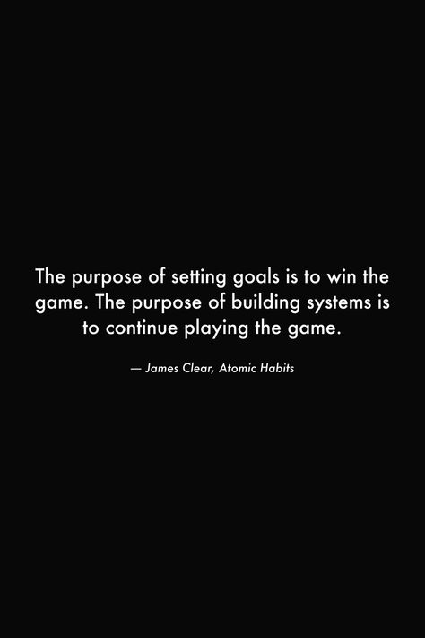 Set Systems Not Goals, Playing The Game Quotes, Play To Win Quotes, Grinding Quotes, Champion Mindset, Insta Bio Quotes, Set Goals Quotes, Winning Quotes, Habit Quotes