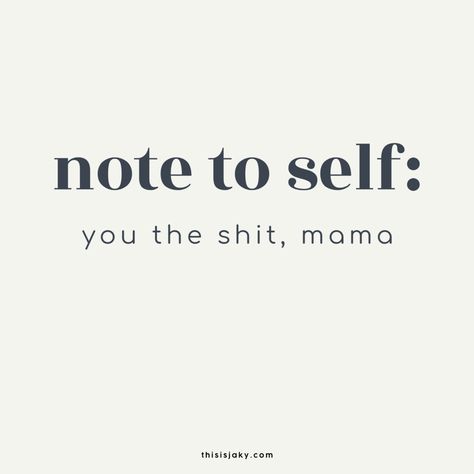 Note To Self: you the shit, mama  #momlife #quotes #quote #encouragement #yougogirl  www.thisisjaky.com You Are A Good Mom Quotes, Stepmom Quotes Inspiration, Mom Of 4 Quotes, Funny Quotes About Mom Life, I Got It From My Mama Quotes, Mama Tried Quotes, Mom Astethic Quotes, Beautiful Mama Quotes, Cool Mom Quotes Funny