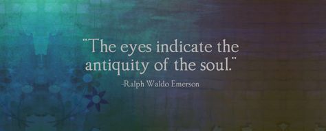 10 Signs That You Might Be an Old Soul #WUVIP Reading Eyes, Eyes Quotes Soul, Quotes Soul, Eye Quotes, Troubled Relationship, Survival Quotes, How To Read People, Wit And Wisdom, Ralph Waldo Emerson