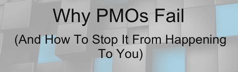 Why PMOs Fail (And How To Stop It From Happening To You) Stop It, Project Management, Fails, Home Decor Decals, The World