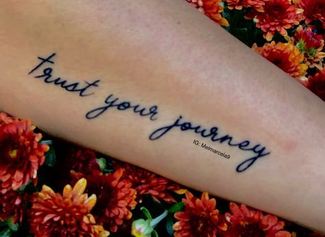 Trust Your Journey Tattoo, Journey Tattoo, Trust Your Journey, Mindset Growth, Next Life, Warrior Tattoos, Have Faith, Trust Yourself, Tattoo Quotes