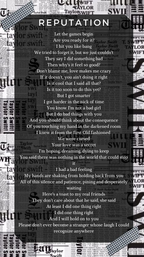 Reputation Album Wallpaper, Best Reputation Lyrics, Reputation Taylor Swift Songs, How To Be In Your Reputation Era, Reputation Song List, Taylor Swift Captions Reputation, Reputation Instagram Captions, Reputation Song Lyrics, Taylor Swift Tattoo Ideas Lyrics Reputation