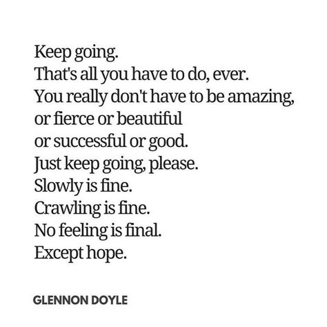 Intention Quotes, Monday Mantra, Glennon Doyle, Quotes Mind, Quotes Thoughts, Just Keep Going, Glass Of Water, True Love Quotes, Strong Quotes