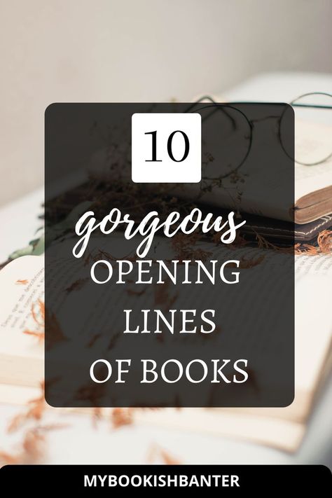 Novel Opening Lines, Best Opening Lines In Books, Opening Book Lines, Opening Lines For Books, Opening Lines Of Books, Good First Lines For Books, Opening Lines For A Book, Book Opening Lines Ideas, Book Opening Lines