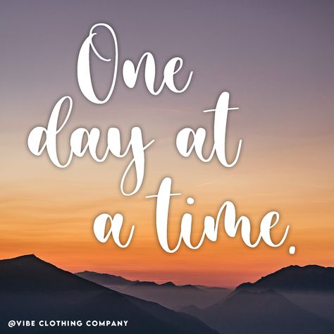 Taking Time To Rest Quotes, Take It One Day At A Time, One Day You Will Wake Up And Realize, Early Is On Time And On Time Is Late, One Day At A Time Quotes, Tomorrow’s A New Day Quote, Day At A Time Quotes, It’s A Great Day To Be Alive Quotes, A Day At A Time