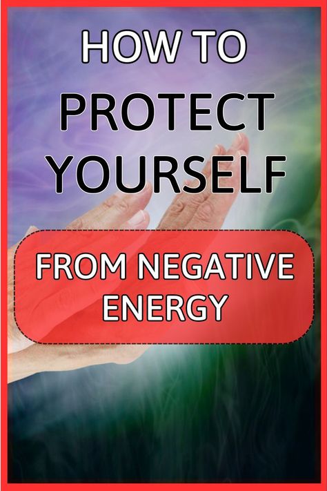 negative energy protection Signs Of Negative Energy, Negative People, How To Protect Yourself, Our Environment, Protect Yourself, Mental Wellness, Negative Energy, Other People, Well Being