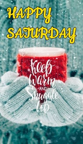 Cold Saturday Morning Quotes, Snowy Saturday, Saturday Scentsy Post, Scentsy Good Morning Saturday, Cold Weather Funny, Good Morning Happy Weekend, December Quotes, Saturday Morning Memes Funny, Saturday Greetings