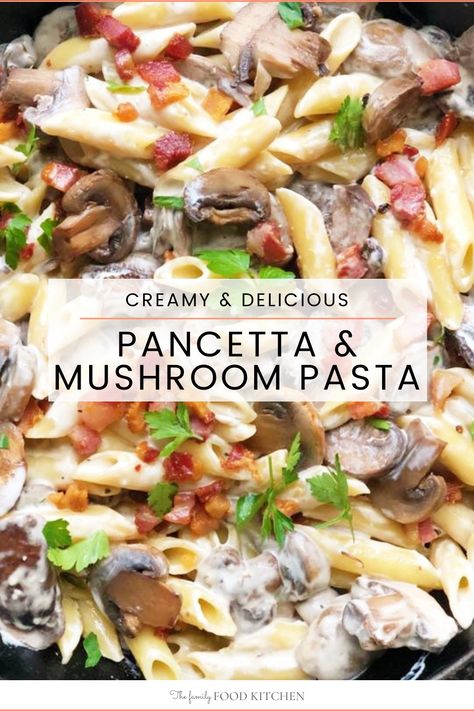 Recipes don't get much easier than this delicious Creamy Pancetta & Mushroom Pasta. The whole family will love this comforting dinner, which can be made in just 30 minutes. #FamilyFoodKitchen Easy Pancetta Pasta, Meals With Pancetta, Chicken Pancetta Pasta, Pasta Recipes With Pancetta, Pasta With Pancetta Creamy, Pancetta Mushroom Pasta, Recipes Using Pancetta, Ham Mushroom Pasta, Pancetta Cream Sauce