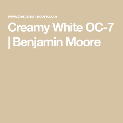 Creamy White OC-7 | Benjamin Moore Off White Paint Colors, Off White Paints, Paint Colors Benjamin Moore, White Paint Colors, Kitchen Cabinet Colors, Interior Paint Colors, White Cabinets, Benjamin Moore, Creamy White