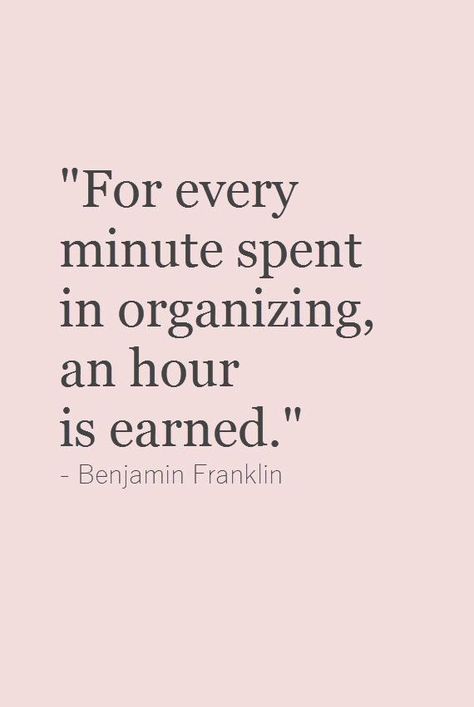 organized home #organizedhome   quotes to live by, inspiration quotes, productivity, mindset, goal setting, goal getter, thoughts, attitude, famous quotes Organization Quotes, Organized Home, Ben Franklin, Benjamin Franklin, New Energy, Inspiring Quotes About Life, The Words, Great Quotes, Mantra