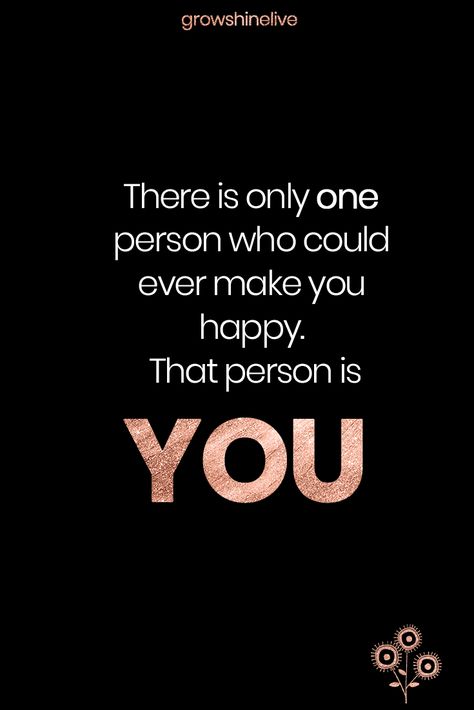 Your The Only One, Tiny Quotes, Powerful Inspirational Quotes, Only One You, Happy A, That One Person, Make Happy, You Happy, Law Of Attraction