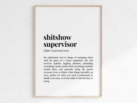 Shitshow Supervisor Definition Print, Sarcastic Dictionary Poster, Sassy Gift For Boss, Funny Office Decor, Printable Digital Download Sarcastic Definitions, Sarcastic Dictionary, Shitshow Supervisor, Funny Definition, Gift For Boss, Funny Office, Office Humor, Gifts For Boss, Definition Prints