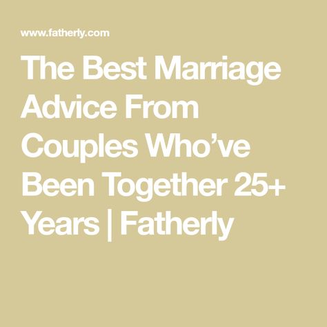 The Best Marriage Advice From Couples Who’ve Been Together 25+ Years | Fatherly Funny Wedding Advice, Couple Message, Couple Advice, Funny Marriage Advice, Longest Marriage, Old Married Couple, Wedding Messages, Best Marriage Advice, Married Couples