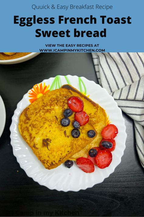 French Toast | Eggless | Cinnamon Toast - I camp in my kitchen Eggless French Toast, French Toast Without Eggs, Breakfast Setting, Oven Baked French Toast, Sweet French Toast, Nutella French Toast, Easy To Make Breakfast, Mid Morning Snack, Breakfast Ingredients