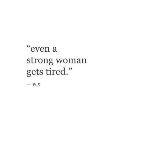 Tough Women Quotes, Burnout Quotes, Weakness Quotes, Fierce Quotes, Tough Quote, Im Fine, Unspoken Words, A Strong Woman, Quotes About Everything