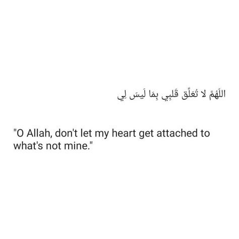 Not Getting Attached Quotes, Do Not Get Attached Quotes, I Got Attached To You Quotes, May Allah Quotes, Being Attached To Someone Quotes, Don’t Get Attached, Never Get Too Attached Quotes, Allah Knows What Is In Every Heart, Islam Quotes About Love