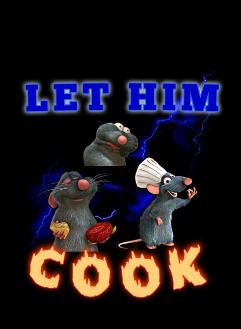 Ratatouille meme let him cook I made this by myself so yeah gm some credit Let Him Cook, Cooking Meme, By Myself, Ratatouille, Love Words, I Fall, Trending Memes, Let It Be, Collage