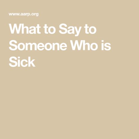 When She Is Sick, Words Of Encouragement When Someone Is Sick, Things To Say When Someone Is Sick, What To Say To Comfort Someone, Caption For Sickness, What To Say To Someone Who Is Sick, Quotes For Sick Loved Ones, What To Say When Someone Is Sick, What To Say When Someone Is Struggling