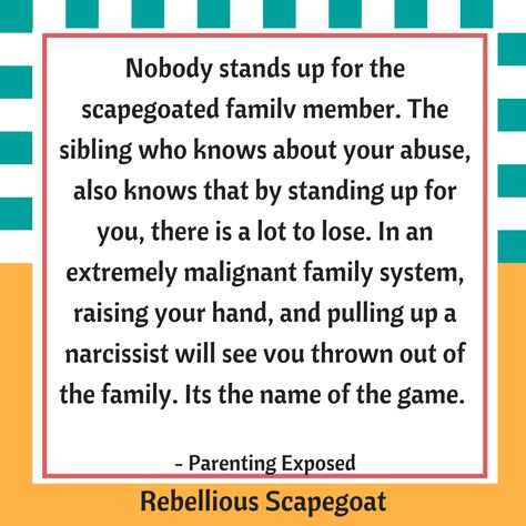 Scapegoat Family Quotes, Scapegoating Families, The Scapegoat Child, Scapegoat Child Dysfunctional Family, Scapegoat Quotes, Scapegoat Child, Family Scapegoat, Understanding Narcissism, The Scapegoat