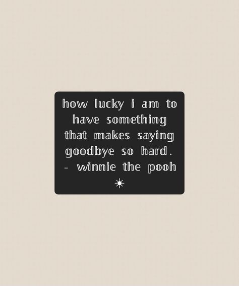 How Lucky Am I To Have Something That, How Lucky Am I Quote Saying Goodbye, How Did I Get So Lucky Quotes, How Lucky I Am To Have Something, Poo Quotes, How Lucky I Am, Message For Boyfriend, How Lucky Am I