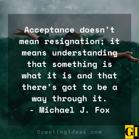 Acceptance Quotes Greeting Ideas 3 Accepting The Truth Quotes, Quotes On Acceptance, Acceptance Quotes Life, Accepting Quotes, Self Acceptance Quotes, Sage Wisdom, Greeting Ideas, Spilled Ink, Acceptance Quotes