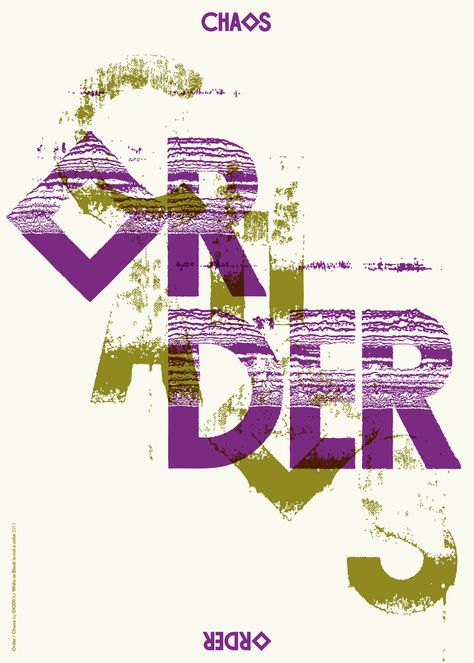 “order chaos” by ok200 / netherlands Chaos Poster, Order Chaos, Working As A Team, Graphic Deisgn, Font Poster, Graphic Posters, After Graduation, Poster Fonts, Typographic Poster