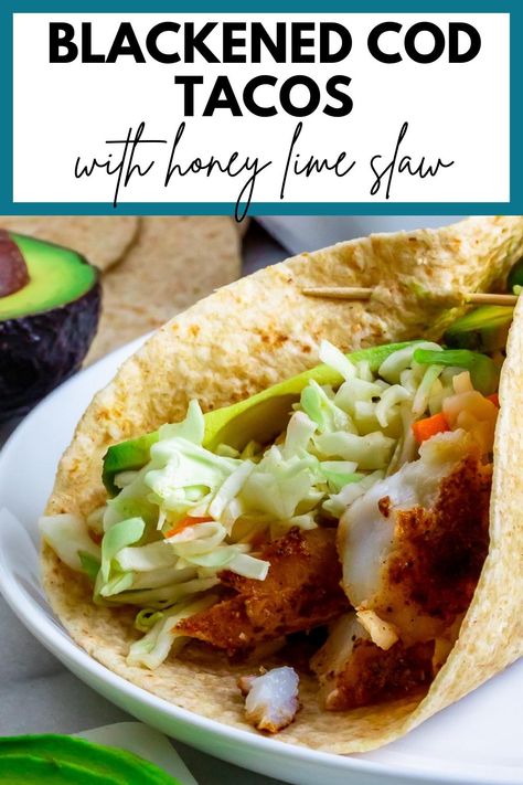 Honey Lime Slaw, Cod Tacos, Blackened Cod, Oven Baked Cod, Cilantro Lime Quinoa, Lime Slaw, Taco Meal, Lime Quinoa, Delicious Family Dinners