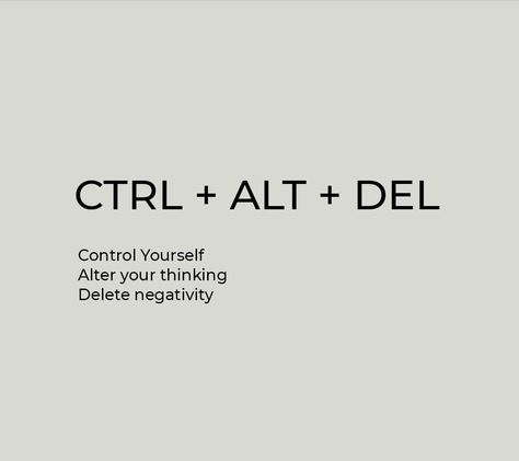 Emotion Control Aesthetic, Ctrl Alt Del Quotes, Control Alt Delete Quotes, Control Your Emotions Quotes, Z Meaning, Control Alt Delete, Delete Quotes, Delete Social Media, Negativity Quotes