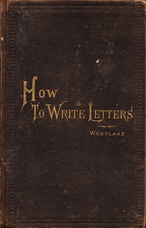 How to Write Letters: A 19th-Century Guide to the Lost Art of Epistolary Etiquette – The Marginalian Vintage Guide, Write Letters, Etiquette And Manners, Handwritten Letters, Lost Art, Old Book, Mail Art, Letter Writing, Antique Books