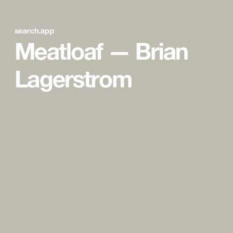 Meatloaf — Brian Lagerstrom Brian Lagerstrom, Recipe For Meatloaf, Meatloaf Glaze, Mexican Pasta, Comfort Food Desserts, Sandwich Sauces, Pizza Salad, Hot Cheese, Onion Gravy