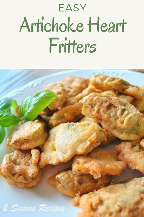 Artichoke Heart Fritters by 2sistersrecipes.com Fried Artichoke Hearts, Artichoke Heart Recipes, Fried Artichoke, Baked Artichoke, Italian Cuisine Recipe, Artichoke Recipes, 2 Sisters, Best Italian Recipes, Artichoke Hearts