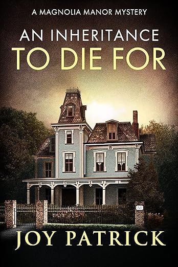 Amazon.com: An Inheritance to Die For: A Suspenseful, Small Town Cozy Mystery (Magnolia Manor Mysteries) eBook : Patrick, Joy, Lyn, Chandi: Kindle Store Legal Assistant, Enter At Your Own Risk, Cosy Mysteries, Estate Lawyer, Cozy Mystery Books, Cozy Mystery, Stuck In The Middle, Womens Fiction, Old Florida