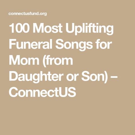 100 Most Uplifting Funeral Songs for Mom (from Daughter or Son) – ConnectUS Songs For Mom From Daughter, Eulogy For Mom From Daughter, Songs For Mom, Emergency Folder, Songs About Dads, Memorial Songs, Heaven Song, Final Wishes, Time Poem