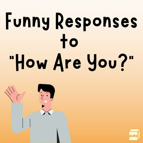 If you're like most people, you respond with "Good" when someone asks how you're doing. Spice things up with witty and funny responses. How You Doing Meme Funny, How Are You Memes Funny, Answers To How Are You Doing, Sarcastic Reply To How Are You, Ways To Answer How Are You, Joke To Make Someone Laugh, Responses For How Are You, What To Say When Someone Says They Like You, Responses To Who Asked