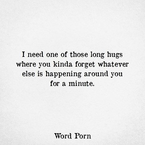 Need A Hug Quotes, Now Quotes, Hug Quotes, Personal Quotes, True Words, Thoughts Quotes, Great Quotes, True Quotes, Quotes Deep