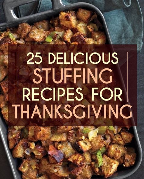 25 Delicious Stuffing Recipes For Thanksgiving Delicious Stuffing Recipe, Thanksgiving Stuffing Recipes, Bread Stuffing, Recipes For Thanksgiving, Thanksgiving Foods, Thanksgiving Dressing, Stuffing Recipes For Thanksgiving, Thanksgiving Stuffing, Thanksgiving Treats