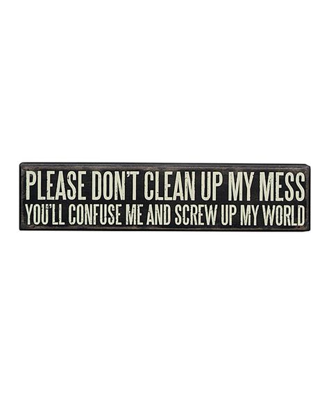 Look at this Black 'Screw up my World' Box Sign on #zulily today! Primitives By Kathy, Screwed Up, Intj, Box Signs, My World, A Sign, True Stories, Inspire Me, Favorite Quotes