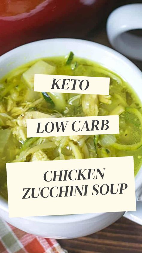 Keto Low-Carb Chicken Zucchini Soup Low Sodium Soup, Lasagne Soup, Zucchini Soup Recipes, Bone Broth Soup, Chicken Zoodle Soup, Zucchini Soup, Homemade Soup Recipe, Chicken Zucchini, Keto Soup