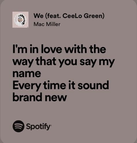 Spotify Lyrics Mac Miller, Mac Miller Love Quotes, Mac Miller Song Quotes, Mac Miller Love Lyrics, Spotify Quotes Aesthetic, Mac Miller Song Lyrics, Love Lyrics Spotify, Wonderwall Lyrics, Divine Wallpaper