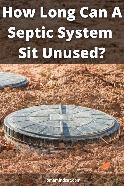 Want to know how long can a septic system sit unused? Find out in this complete article plus some tips that can help you. How To Hide Septic Tank Lids Diy, Diy Septic Tank Systems, Rv Septic System, Diy Septic System Off The Grid, Mound Septic System, Septic Tank Size, Septic Tank Installation, Septic Tank Covers, Diy Septic System