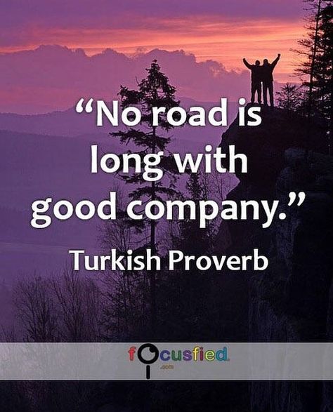 No road is long with good company. #Quote #Friendship #FriendshipQuotes http://Focusfied.com Quote Friendship, Roosevelt Quotes, Company Quotes, Quotes For Life, Daily Quote, Quotes Friendship, Proverbs Quotes, Food Web, Top Quotes