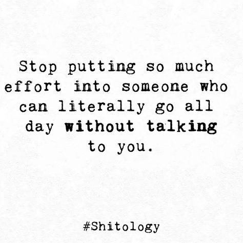 If They Can Go A Day Without Talking, Go Without Talking To Me Quotes, Days Without Talking Quotes, Go Days Without Talking To Me Quotes, If Someone Can Go Days Without Talking, If You Can Go A Day Without Talking To Me, You Stopped Talking To Me Quotes, When You Put In All The Effort, If One Day We Stop Talking