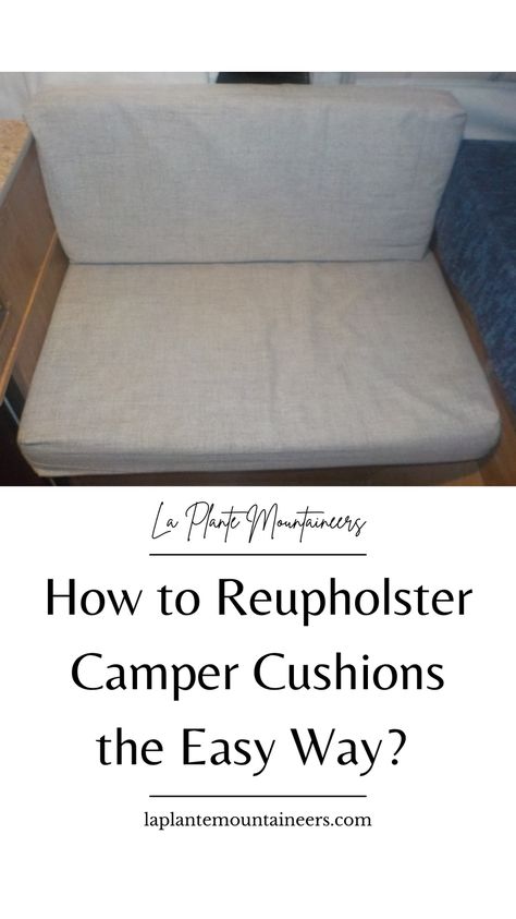 How to Make Sofa Cushions for Your PUP Camper Reapolstering Camper Cushions Diy, Reupholster Rv Cushions, Reapolstering Couch, Reupholster Camper Cushions, Camper Updates, How To Make Sofa, Easy Dyi, Camper Cushions, Diy Cushion Covers